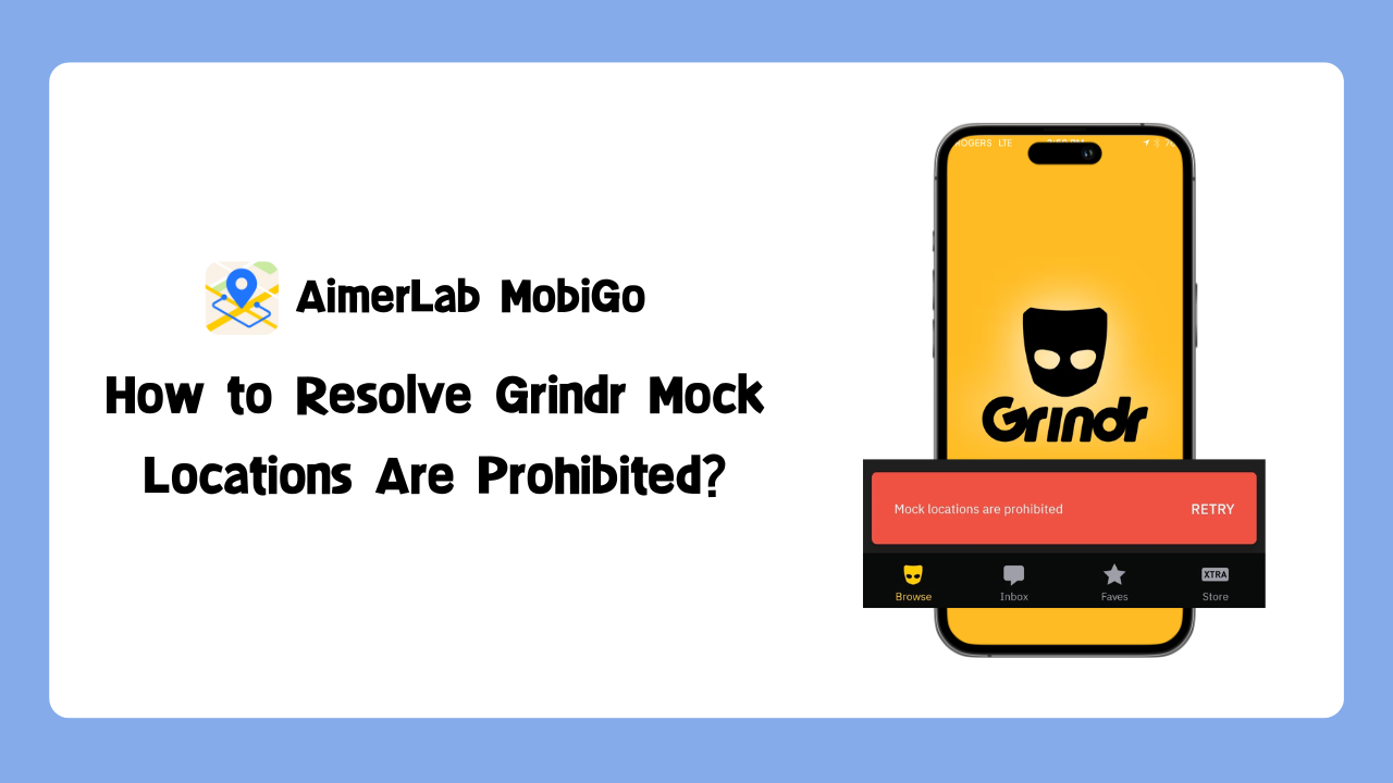 How to Resolve Grindr Mock Locations Are Prohibited