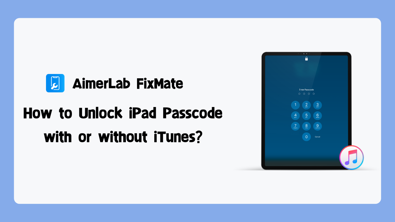 ಐಟ್ಯೂನ್ಸ್‌ನೊಂದಿಗೆ ಅಥವಾ ಇಲ್ಲದೆ ಐಪ್ಯಾಡ್ ಪಾಸ್‌ಕೋಡ್ ಅನ್ನು ಅನ್ಲಾಕ್ ಮಾಡುವುದು ಹೇಗೆ?