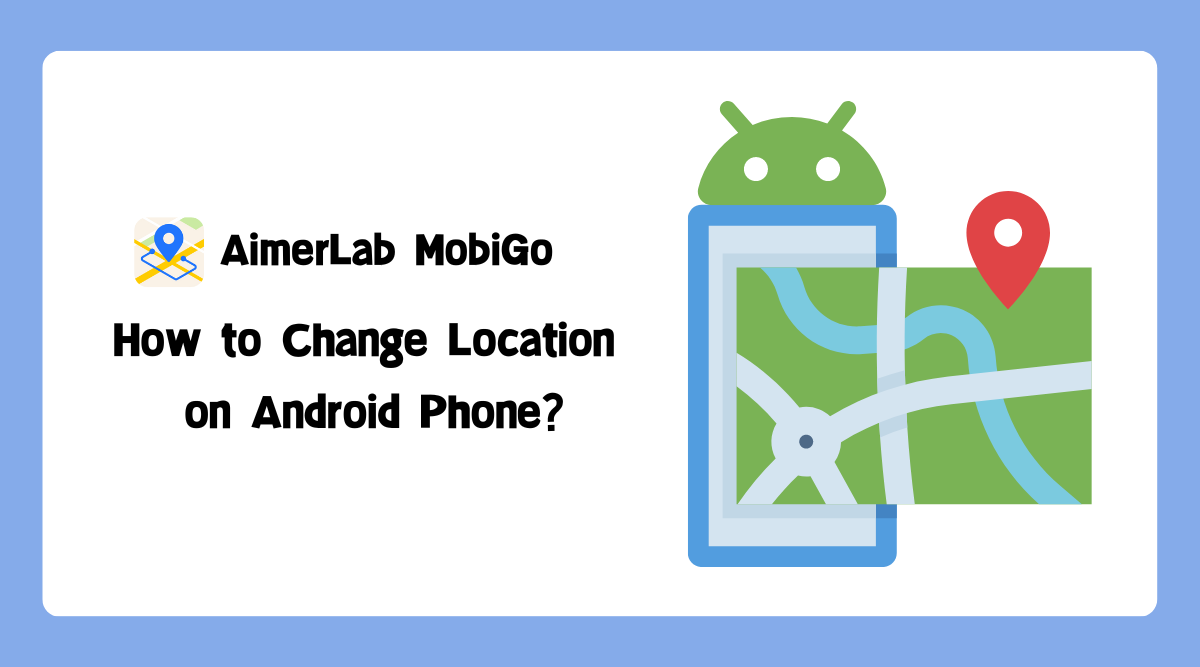 How to change location on Android phone?