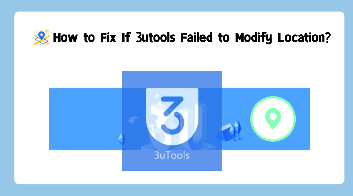 ಸ್ಥಳವನ್ನು ಮಾರ್ಪಡಿಸಲು ವಿಫಲವಾದರೆ 3utools ಅನ್ನು ಹೇಗೆ ಸರಿಪಡಿಸುವುದು