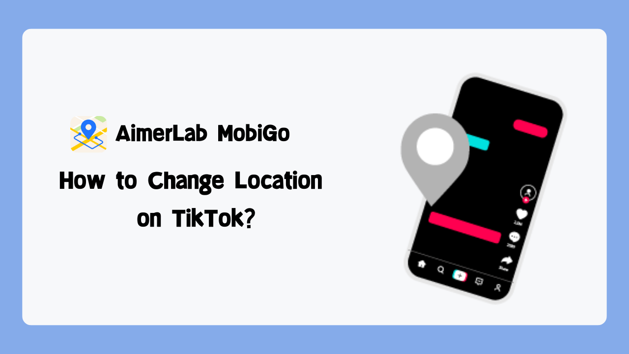 TikTokで位置情報を変更する方法
